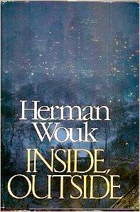 Wouk's own favorite book, INSIDE, OUTSIDE, 1985.